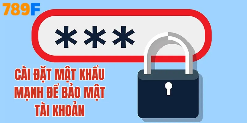 Cài mật khẩu mạnh để bảo mật tài khoản chơi game tốt hơn